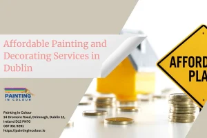 Affordable Painting and Decorating Services in Dublin