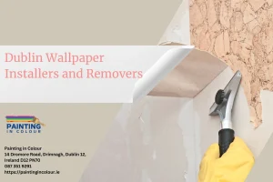 Dublin Wallpaper Installers and Removers