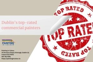 Dublin’s top-rated commercial painter