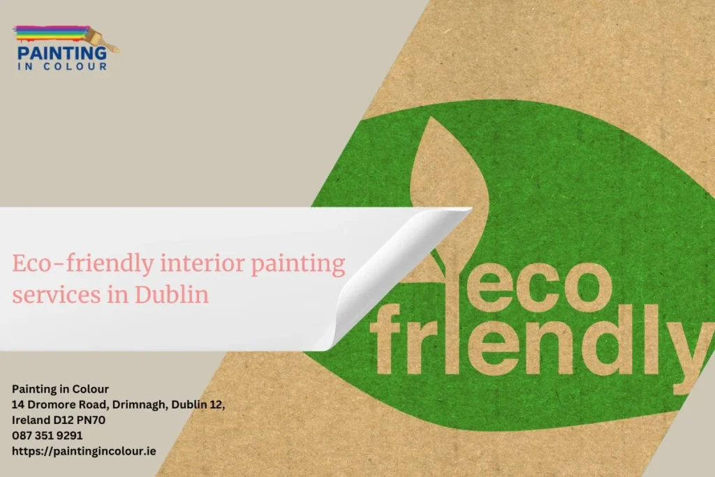 Eco-friendly interior painting services in Dublin