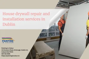 House drywall repair and installation services in Dublin