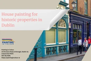 House painting for historic properties in Dublin