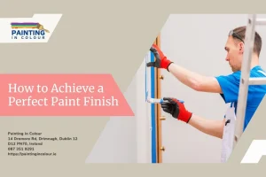 How to Achieve a Perfect Paint Finish