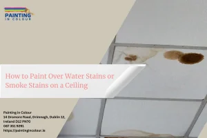 How to Paint Over Water Stains or Smoke Stains on a Ceiling