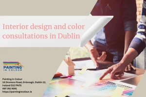 Interior design and color consultations in Dublin