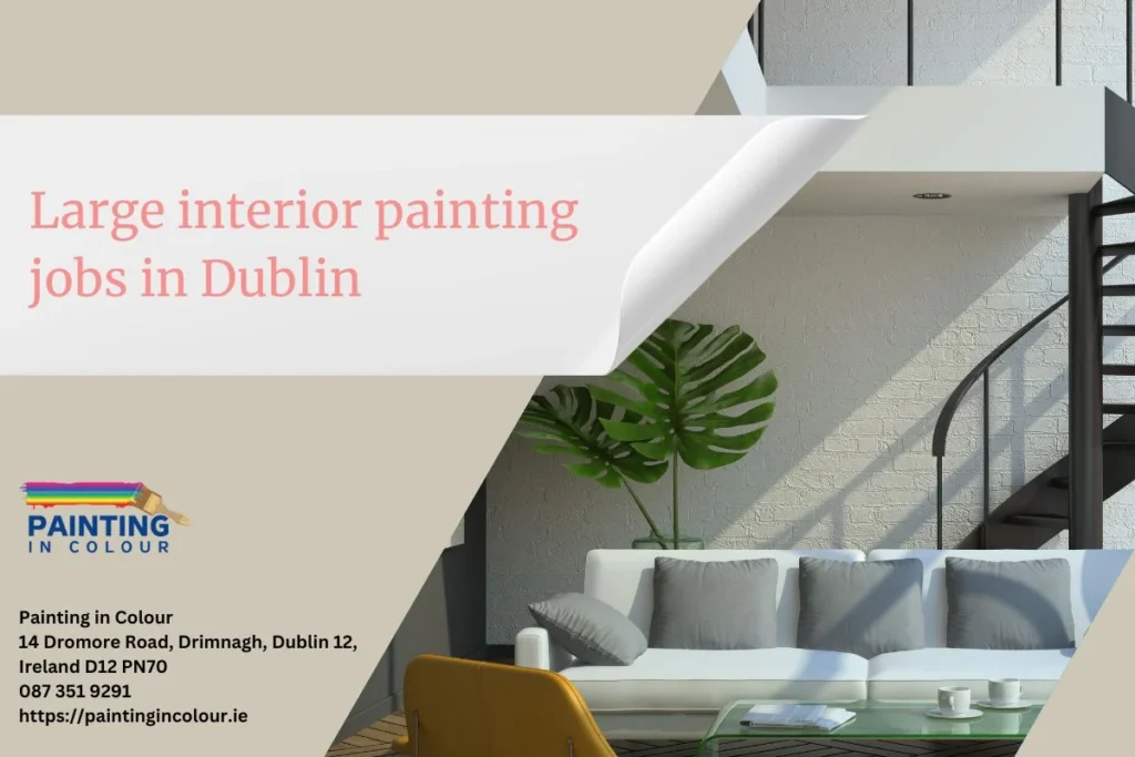 Large interior painting jobs in Dublin