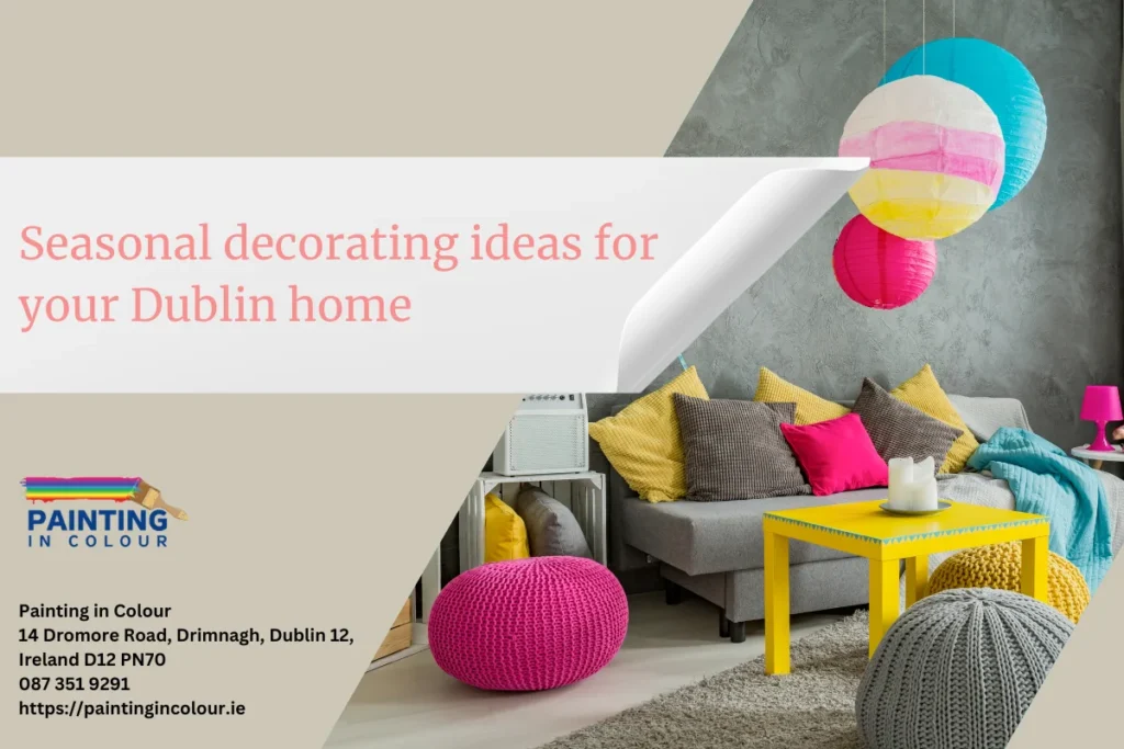 Seasonal decorating ideas for your Dublin home