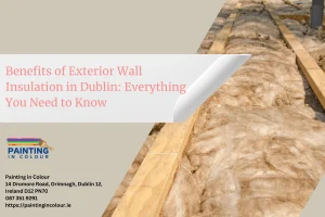 Benefits of Exterior Wall Insulation in Dublin Everything You Need to Know