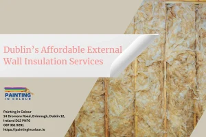 Dublin’s Affordable External Wall Insulation Service