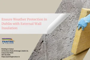 Ensure Weather Protection in Dublin with External Wall Insulation