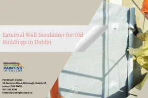 External Wall Insulation for Old Buildings in Dublin
