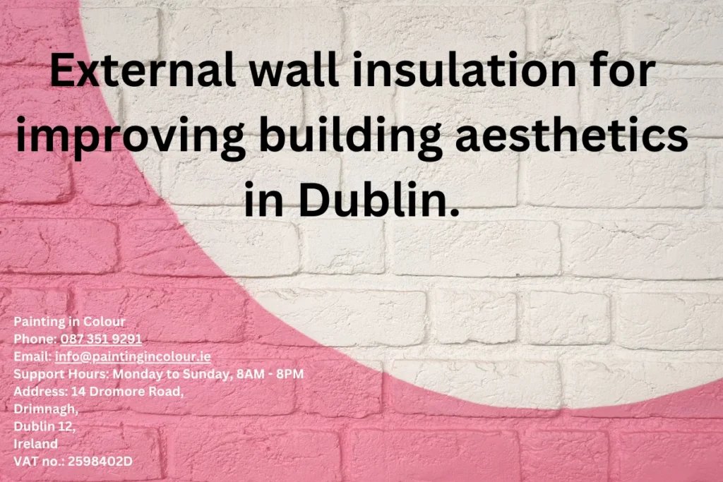 External wall insulation for improving building aesthetics in Dublin.