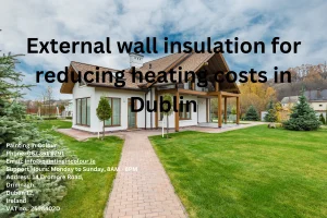 External wall insulation for reducing heating costs in Dublin