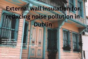External wall insulation for reducing noise pollution in Dublin