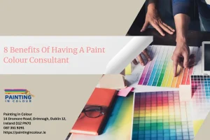 8 Benefits Of Having A Paint Colour Consultant