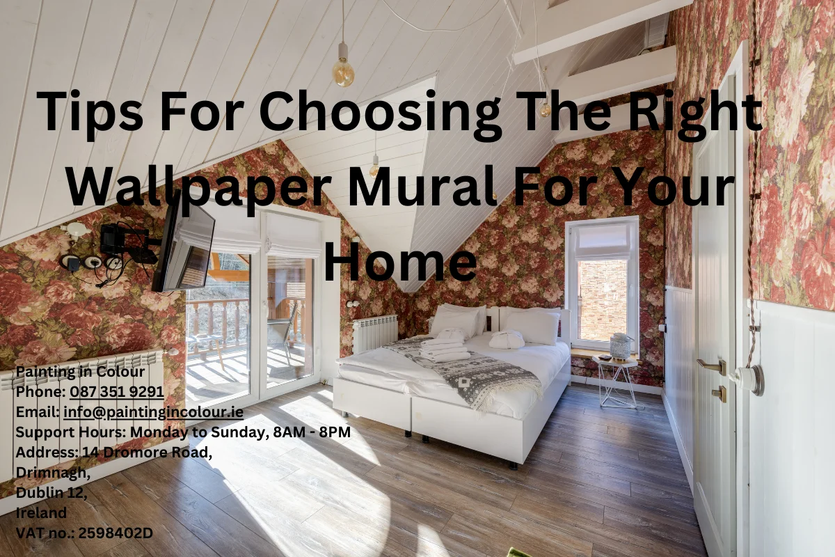 Tips For Choosing The Right Wallpaper Mural For Your Home